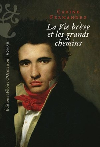 La vie brève et les grands chemins, Carine Fernandez - Ebook - 9782487819221