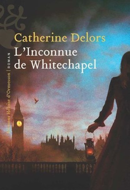 L'inconnue de Whitechapel, Catherine Delors - Ebook - 9782487819924