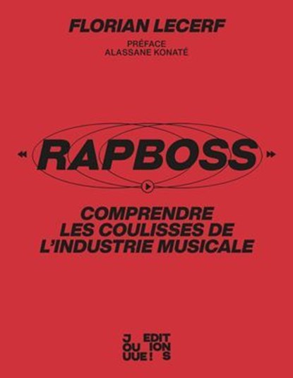 RapBoss - Comprendre les coulisses de l'industrie musicale, Florian Lecerf ; Alassane Konaté ; Nicolas Rogès - Ebook - 9782487969032