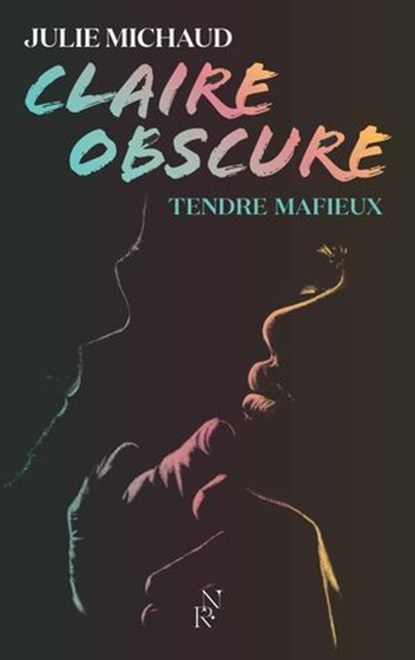 Claire obscure - Tome 2 Tendre mafieux, Julie Michaud - Ebook - 9782488109154