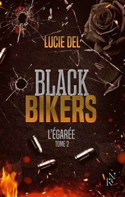Black Bikers - Tome 2 L'égarée, Lucie Del - Ebook - 9782488109185