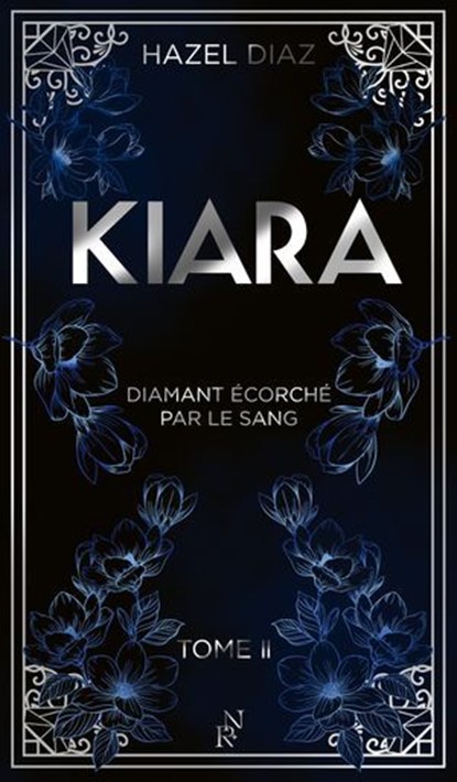 Kiara, diamant écorché par le sang - Tome 2 - édition Collector, Hazel Diaz - Ebook - 9782488109321