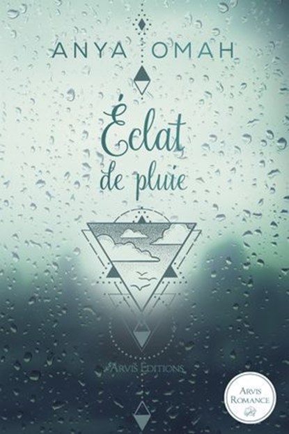 Éclat de Pluie - La Trilogie des Tempêtes Tome 1, Anya Omah - Ebook - 9782488940108