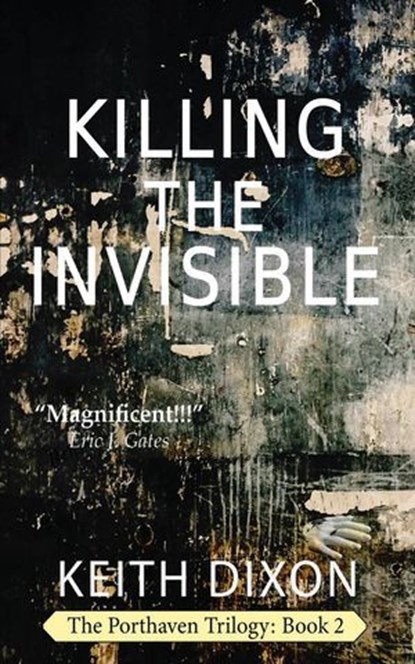 Killing the Invisible, Keith Dixon - Ebook - 9782490675258