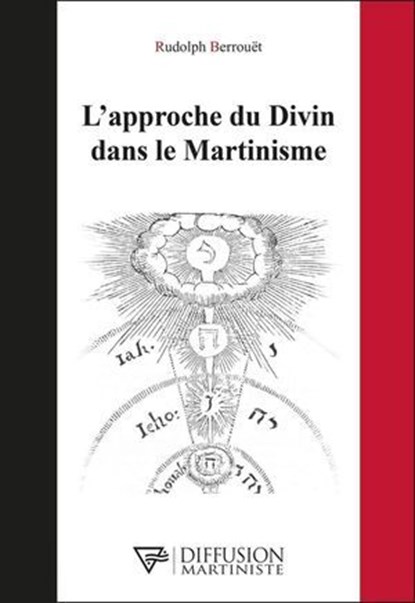 L'approche du Divin dans le Martinisme, Rudolph Berrouët - Ebook - 9782490955169