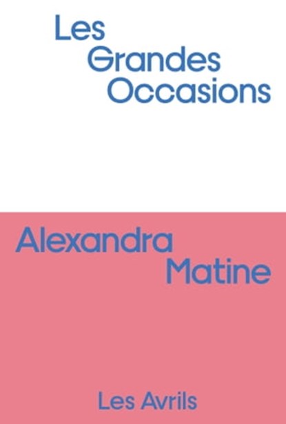 Les Grandes occasions, Alexandra Matine - Ebook - 9782491521073