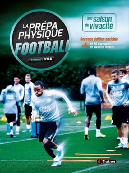 La Prépa physique Football : une saison de vivacité, Alexandre Dellal - Ebook - 9782492430084