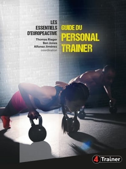 Guide du personal trainer, Alfonso Jiménez ; Thomas Rieger ; Ben Jones - Ebook - 9782492430183