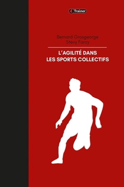 L'Agilité dans les sports collectifs, Barnard Grosgeorge ; Stevy Farcy - Ebook - 9782492430336