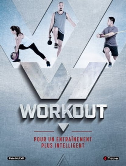 Workout : Pour un entraînement plus intelligent, Pete McCall - Ebook - 9782492430688