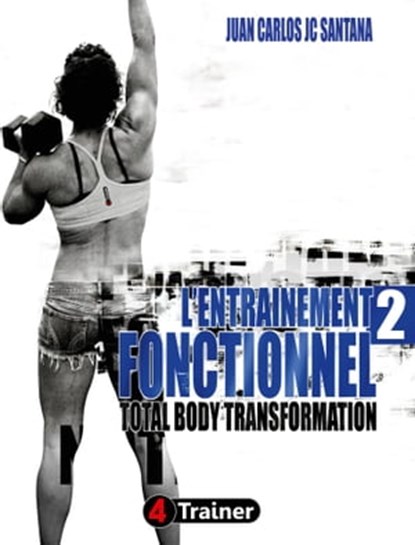 L'Entraînement Fonctionnel 2, Juan Carlos Santana - Ebook - 9782492430695