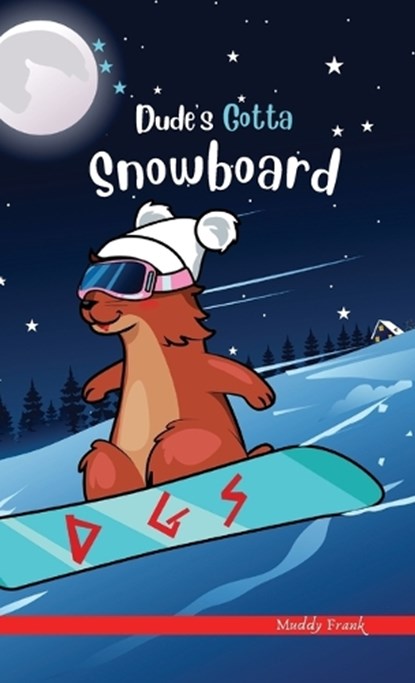 Dude's Gotta Snowboard, FRANK,  Muddy - Gebonden - 9782492620300