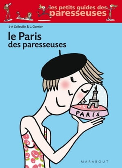 Le Paris des Paresseuses, Soledad Bravi ; Jeanne-Aurore Colleuille ; Laure Gontier - Ebook - 9782501060721