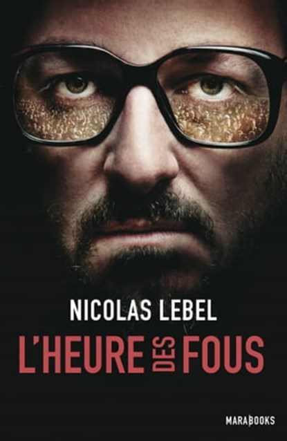 L'heure des fous, Nicolas Lebel - Ebook - 9782501083829