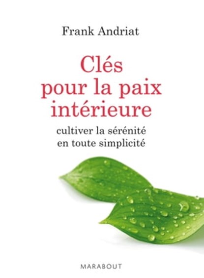 Les clés de la paix intérieure, Frank Andriat - Ebook - 9782501097215