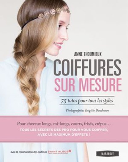 Coiffures sur mesure. 75 tutos pour tous les styles, Anne Thoumieux - Ebook - 9782501098625