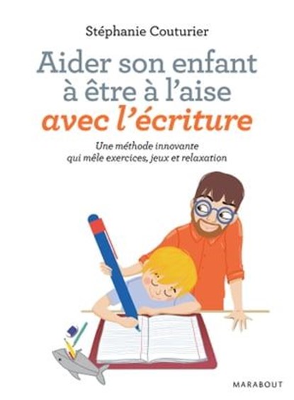 Aider son enfant à être à l'aise avec l'écriture, Stéphanie Couturier - Ebook - 9782501116145
