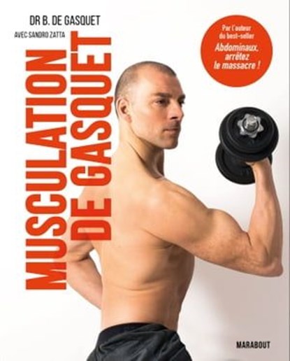 Musculation de Gasquet : performance et sécurité, Dr Bernadette de Gasquet - Ebook - 9782501119375