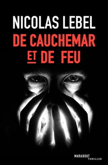 De cauchemar et de feu, Nicolas Lebel - Ebook - 9782501126052
