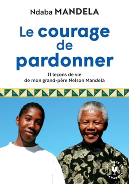 Le courage de pardonner, Ndaba Mandela - Ebook - 9782501140249