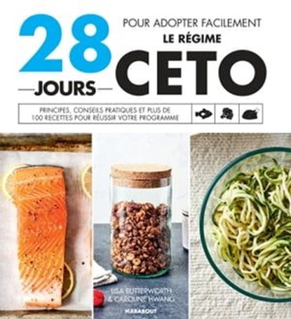 28 jours pour découvrir le régime Céto, Caroline Hwang ; LISA BUTTERWORTH - Ebook - 9782501153423