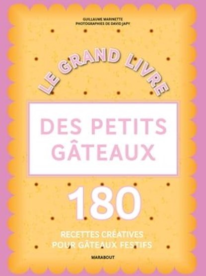 Le grand livre des petits gâteaux, Guillaume Marinette - Ebook - 9782501153430