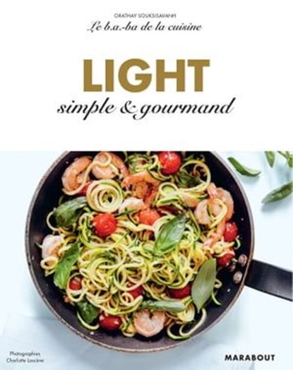 Le B.A-B.A de la cuisine - Light, Orathay Souksisavanh - Ebook - 9782501155267