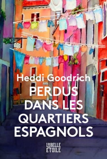 Perdus dans les quartiers espagnols, Heddi Goodrich - Ebook - 9782501160919