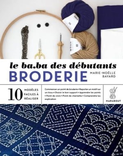 LE B.A.-BA des débutants - BRODERIE, Marie-Noëlle Bayard - Ebook - 9782501162487