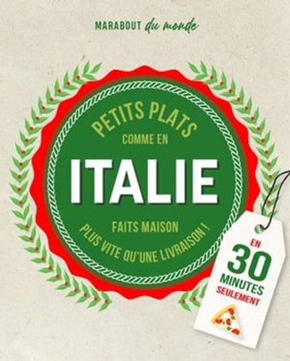 Petits plats Italiens en 30 minutes, Guillaume Marinette - Ebook - 9782501163187