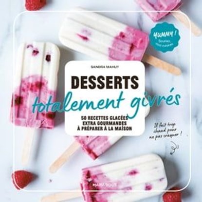 Desserts totalement givrés, Sandra Mahut - Ebook - 9782501164689