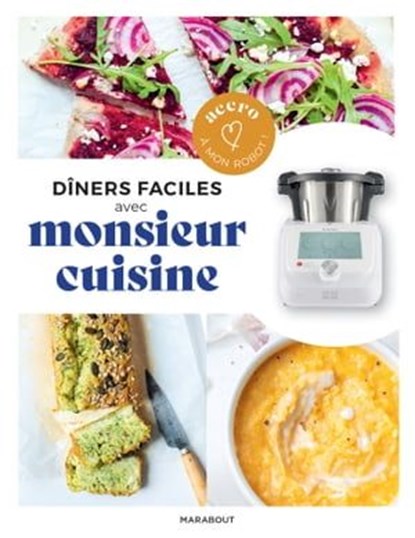 Dîners faciles avec Monsieur Cuisine, Lelia Castello - Ebook - 9782501164726