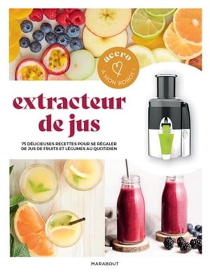 Extracteur de jus, Lene Knudsen - Ebook - 9782501164733