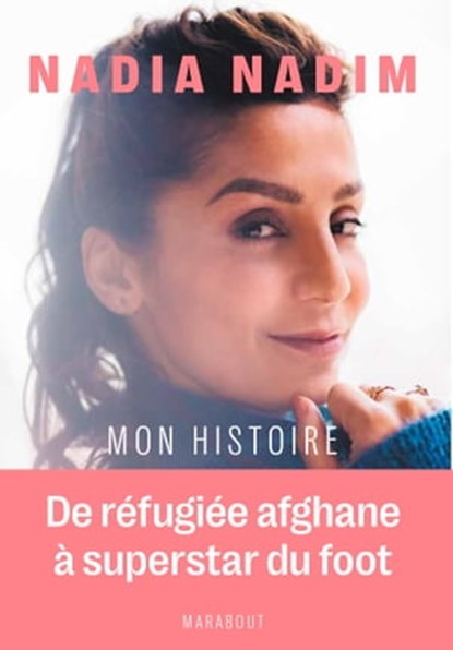 Nadia Nadim - Mon histoire, Nadia Nadim - Ebook - 9782501164801