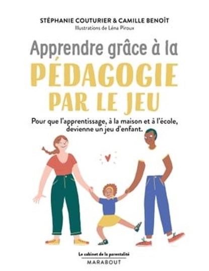 Le cabinet de la parentalité - Pédagogie par le jeu, Stéphanie Couturier ; Gaud Richard ; Dr Camille Benoît - Ebook - 9782501165464