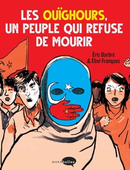 Les Ouïghours, un peuple qui refuse de mourir, Eliot Franques ; Eric Darbré - Ebook - 9782501165815