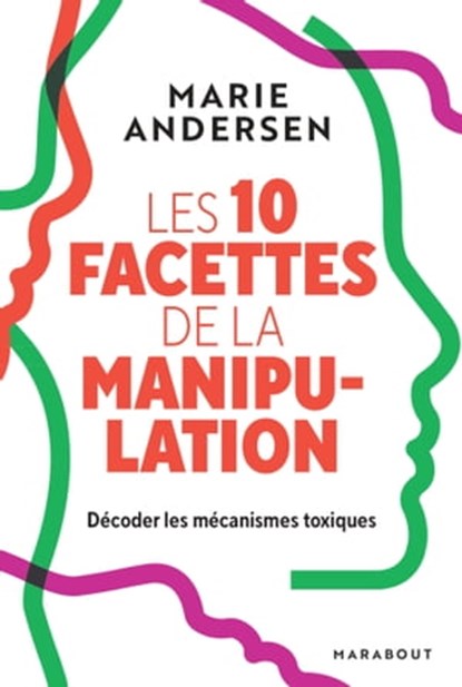 Les 10 facettes de la manipulation, Marie Andersen - Ebook - 9782501172028