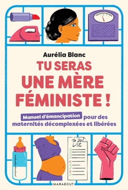 Tu seras une mère féministe !, Aurélia Blanc - Ebook - 9782501174121
