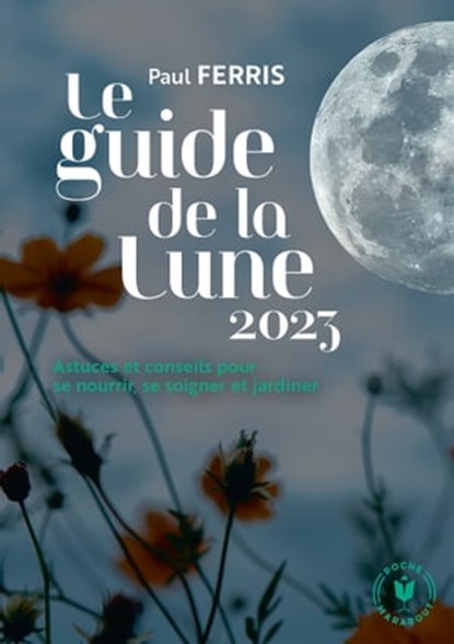 Le guide de la lune 2023, Paul Ferris - Ebook - 9782501174947