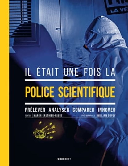 Il était une fois la police scientifique, Manon Gauthier-Faure - Ebook - 9782501175043