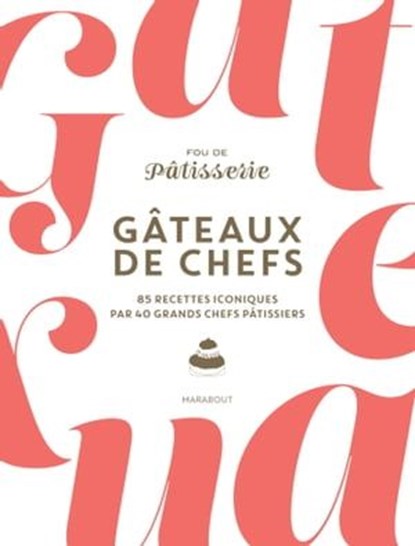 Gâteaux de chefs, Muriel Tallandier ; Julie Mathieu - Ebook - 9782501185820
