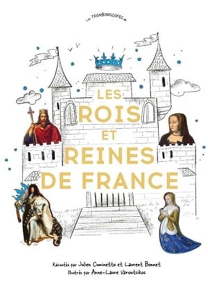Rois et reines de France, Julien Cuminetto ; Laurent Bonnet - Ebook - 9782501186254
