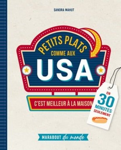 Petits plats comme aux USA, Sandra Mahut - Ebook - 9782501186308
