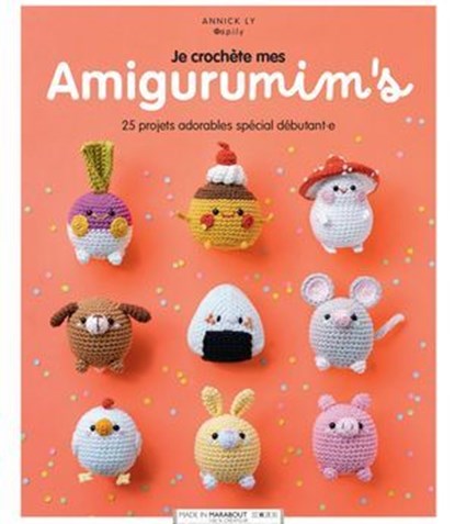 Je crochète mes amigurumim's, Annick Ly - @a.p.i.l.y - Ebook - 9782501186476