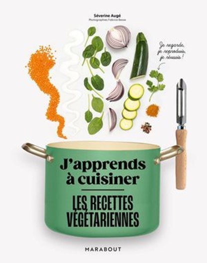 J'apprends à cuisiner - Les recettes veggie, Séverine Augé - Ebook - 9782501187893
