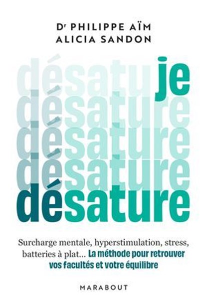 Je désature, Alicia Sandon ; Philippe Aïm - Ebook - 9782501192156