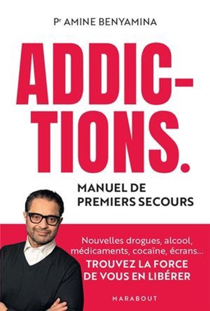 Addictions - Manuel de premiers secours, Amine Benyamina - Ebook - 9782501195270
