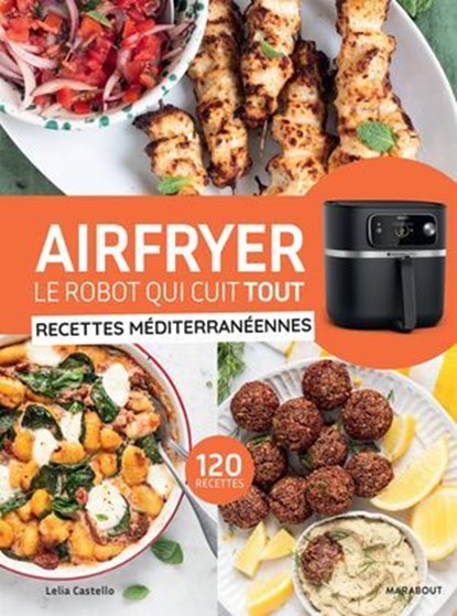 Airfryer - Recettes méditerranéennes, Lelia Castello - Ebook - 9782501195522