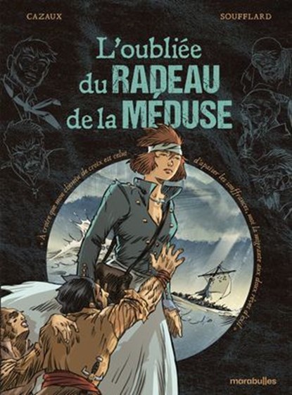 L'oubliée du radeau de la Méduse, Gilles Cazaux ; Monsieur Thierry Soufflard - Ebook - 9782501197397