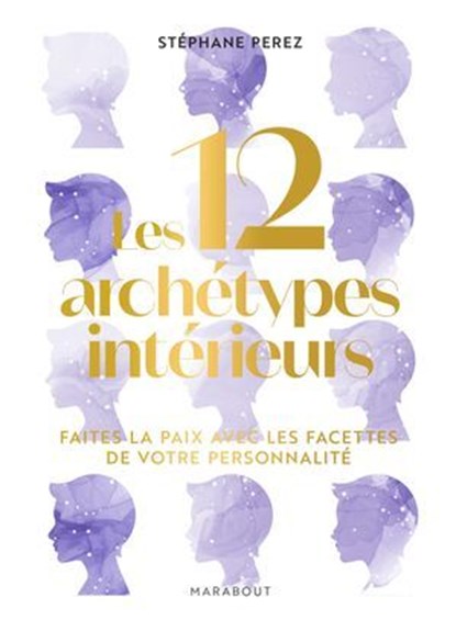 Les 12 archétypes intérieurs, Stéphane Perez - Ebook - 9782501199872